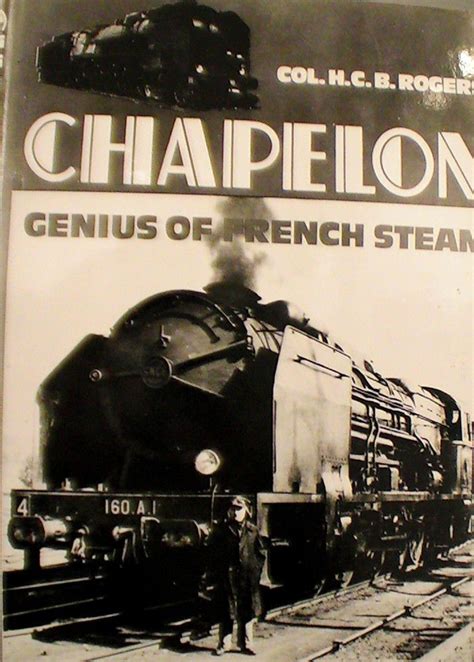 A Firminy Chapelon Grand Architecte Des Locomotives Vapeur