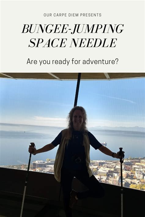 The Ultimate Guide To Bungee Jumping Off The Space Needle Our Carpe Diem