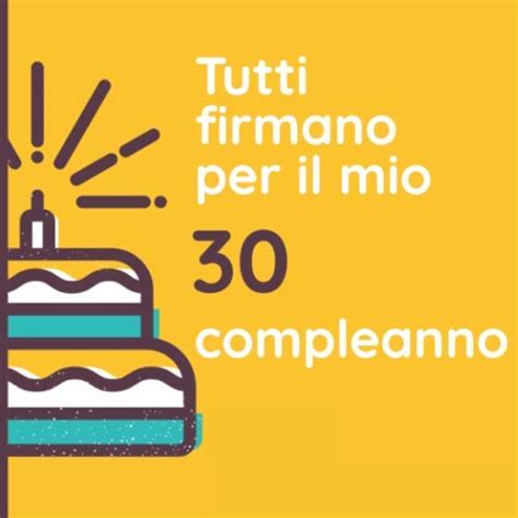 Tutti Firmano Per Il Mio 30 Compleanno Libro Degli Ospiti Per Scrivere