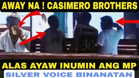 CASIMERO BROTHERS NAG AAWAY NA Dahil Ayaw Inumin Ni Casimero Ang MP