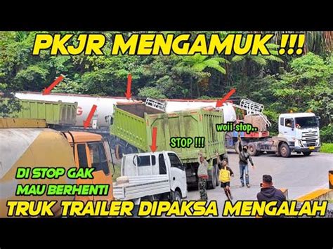 Pkjr Dan Pengawal Mengamuk Di Setop Gak Mau Berhenti Truk Muatan