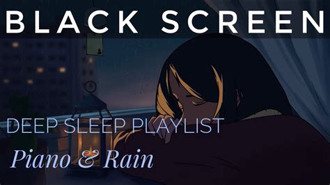 Black Screen Relaxing Music Playlist 9 Hours Deep Sleep Piano Rain