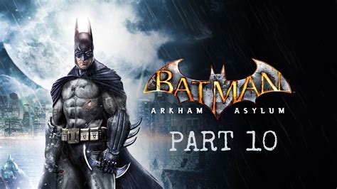 Batman Arkham Asylum Gameplay Walkthrough Part 10 Youtube