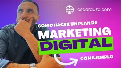 Cómo Hacer Un Plan De Marketing Digital Paso A Paso Y Ejemplo