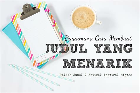 Membuat Judul Yang Menarik Judul Menarik Perhatian Udin Blog