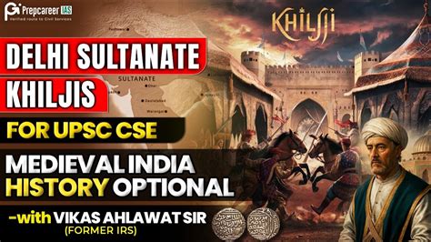 Delhi Sultanate Khiljis For Upsc Cse Medival India History