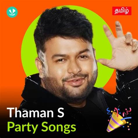 Thaman S Party Songs Tamil Latest Tamil Songs Online Jiosaavn