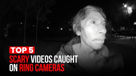 Top 5 Scary Clips Caught On Ring Cameras YouTube