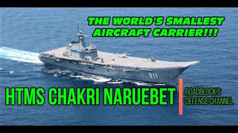 Htms Chakri Naruebet The World S Smallest Aircraft Carrier