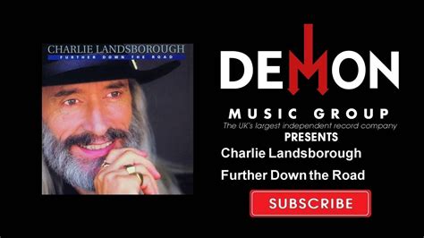 Charlie Landsborough Further Down The Road Youtube