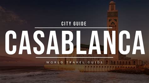 Casablanca City Guide Morocco Travel Guide Escapesoul