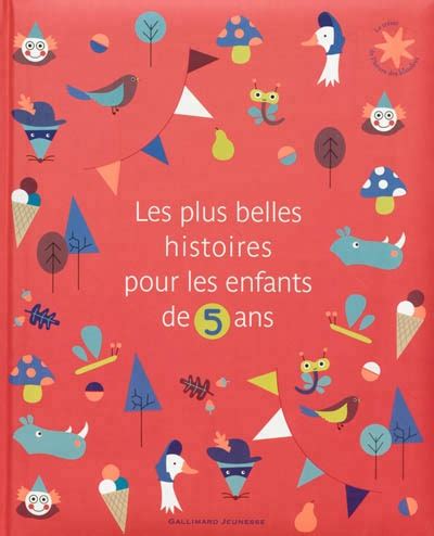 Les Plus Belles Histoires Pour Les Enfants De Ans De Gallimard