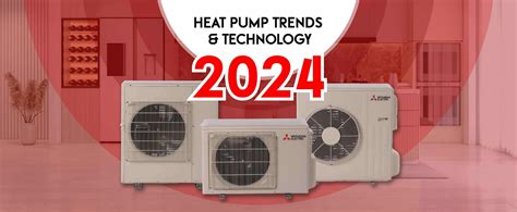 2024 Heat Pump Trends And Technology Spring Home