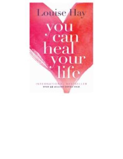 You Can Heal Your Life By Louise Hay Pdf Epub Download Or Read Online