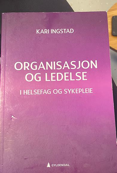 Organisasjon Og Ledelse I Helsefag Og Sykepleie Finn Torget