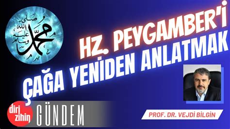 Hz Peygamber A A Yen Den Anlatmak Prof Dr Vejd B Lg N Youtube