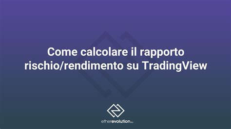 Come Calcolare Il Rapporto Rischiorendimento Su Tradingview Youtube