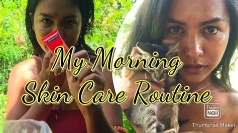 My Morning Skin Care Routine Morena Kaye Youtube