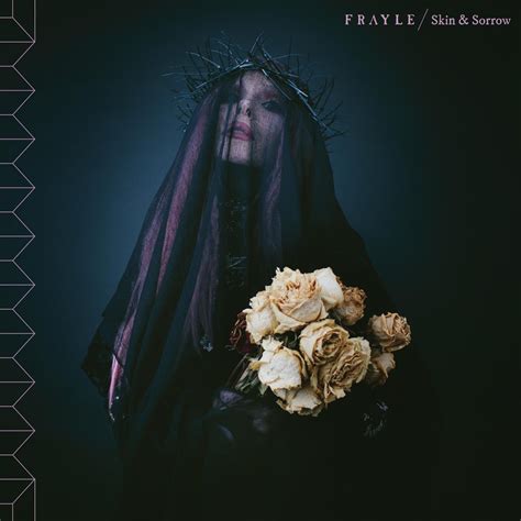 Skin And Sorrow》 Frayle的专辑 Apple Music