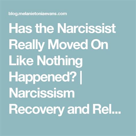 Has The Narcissist Really Moved On Like Nothing Happened Narcissism