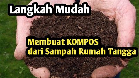 Cara Membuat Kompos Dari Sampah Rumah Tangga Yang Amat Mudah Pupuk