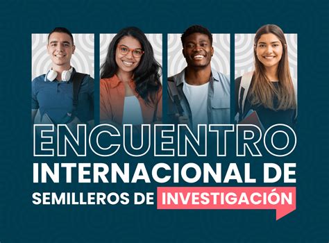 No Te Pierdas El Encuentro Internacional De Semilleros De