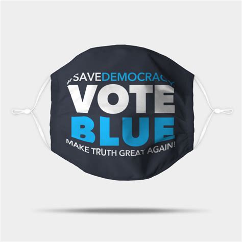 Vote Blue Make Truth Great Again Vote Blue Mask Teepublic