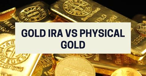 Gold Ira Vs Physical Gold Journey Forward