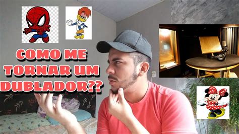 COMO VIRAR UM DUBLADOR E SER UM ÓTIMO DUBLADOR YouTube