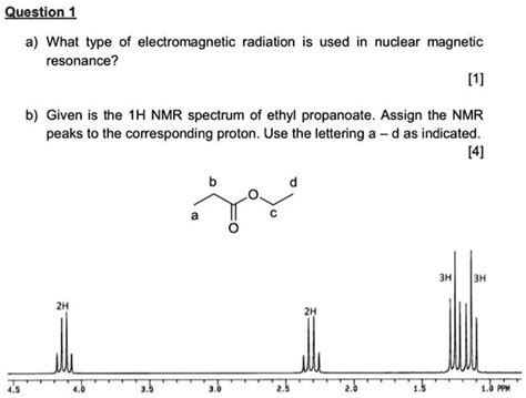 Solved Question1 A What Type Of Electromagnetic Radiation Is Used In Nuclear Magnetic