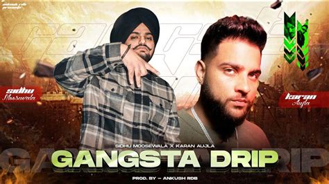 Sidhumoosewala X Karan Aujla Gangsta Drip Full Video Song