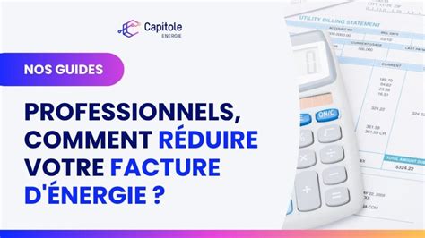 Professionnels Comment R Duire Votre Facture D Nergie