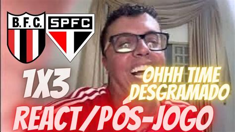 React P S Jogo Botafogo Sp X Spfc Comecei O V Deo Bravo E Terminei