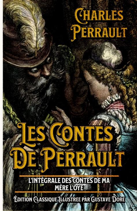 Amazon Les Contes De Perrault L Int Grale Des Contes De Ma M Re L