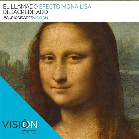 El Llamado Efecto Monalisa Se Refiere A La Impresi N De Que Los