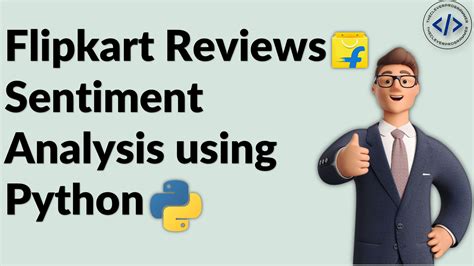 Flipkart Reviews Sentiment Analysis Using Python Aman Kharwal