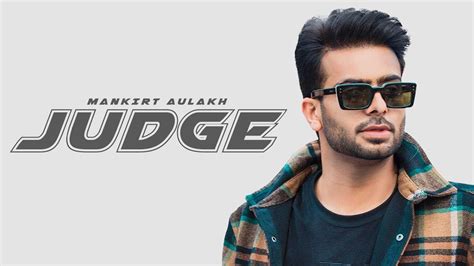 Judge Mankirt Aulakh Official Video New Punjabi Song Latest Punjabi