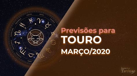 Signo De Touro Previsões MarÇo2020 Youtube