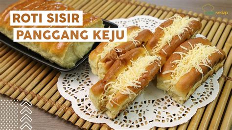 Resep Roti Sisir Panggang Keju Kejunya Maknyus Rotinya Super Lembut