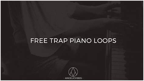 Free Trap Piano Loops | Free Trap Melody Loops | AngelicVibes