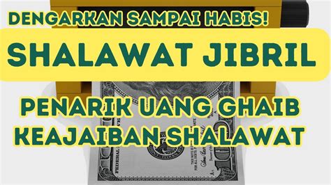 Sholawat Penarik Uang Secara Ghoib Sholawat Jibril Penarik Rezeki Dari Segala Penjuru Sholawat