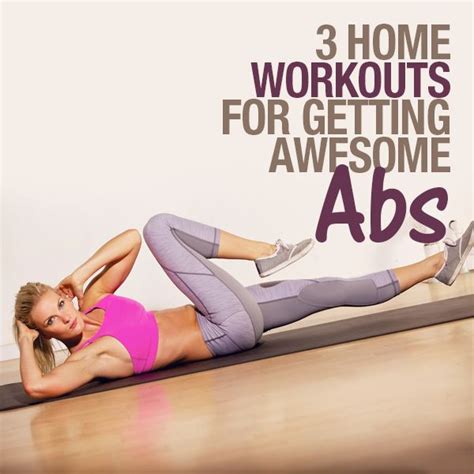 3 Home Workouts For Getting Awesome Abs Workout Fun Workouts Exercise