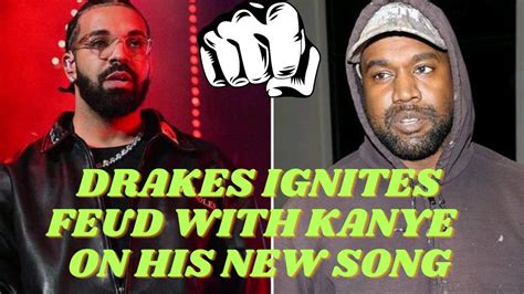 Drake Ignites Feud With Kanye On His New Released Hit Song Youtube