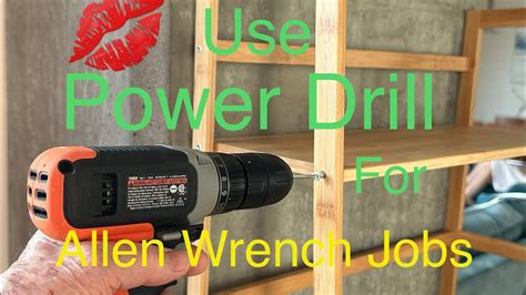 Use A Power Drill For Jobs Requiring An Allen Wrench Short Youtube