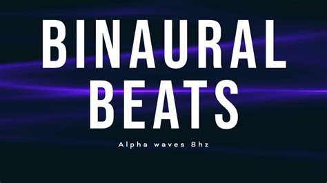 Alpha Waves 8 Hz Binaural Beats For Meditation Deep Focus