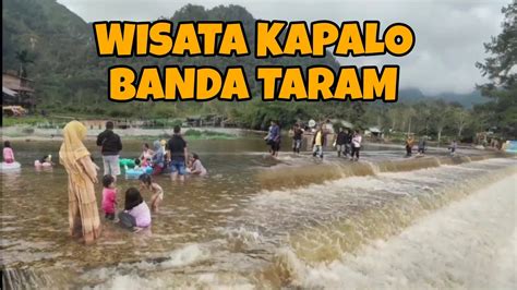 Wisata Kapalo Banda Taram YouTube