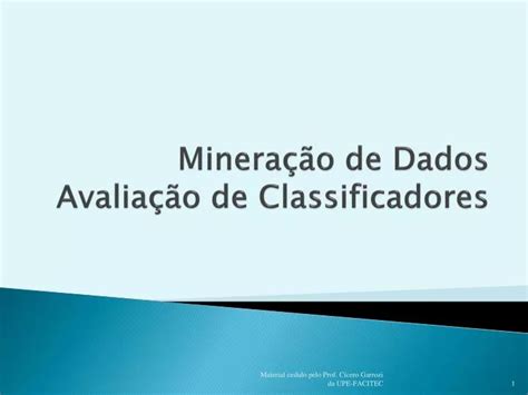 Ppt Minera O De Dados Avalia O De Classificadores Powerpoint