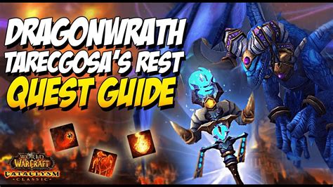 Dragonwrath Tarecgosas Rest Quest Guide Cata Classic Youtube