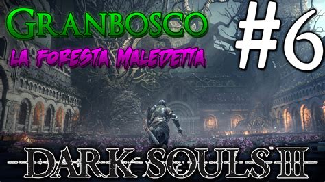 Dark Souls Ita Boss Granbosco La Foresta Maledetta