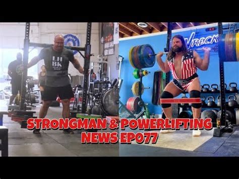 Martins Licis | Mitchell Hooper | Strongman & Powerlifting News ep077 ...